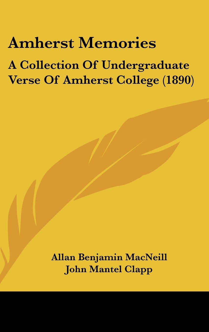 Amherst Memories: A Collection Of Undergraduate Verse Of Amherst College (1890) Contemporary literature