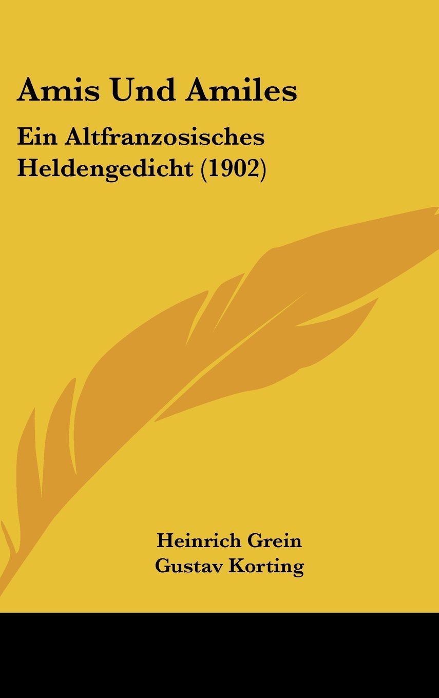 Amis Und Amiles: Ein Altfranzosisches Heldengedicht (1902) Contemporary literature