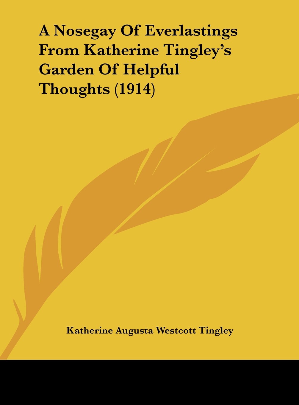 A Nosegay Of Everlastings From Katherine Tingley's Garden Of Helpful Thoughts (1914) Contemporary literature Books
