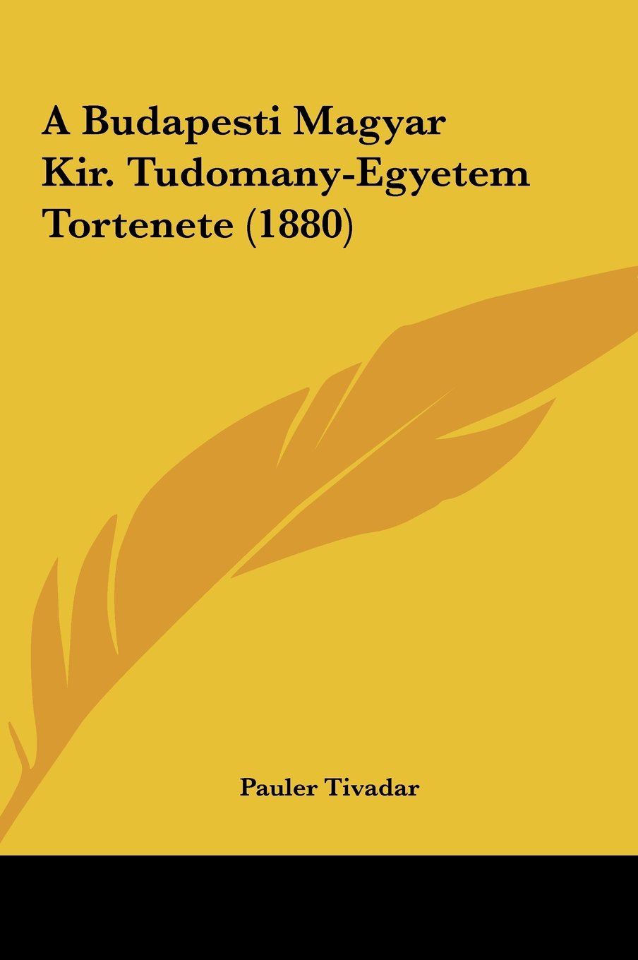 A Budapesti Magyar Kir. Tudomany-Egyetem Tortenete (1880) Contemporary literature
