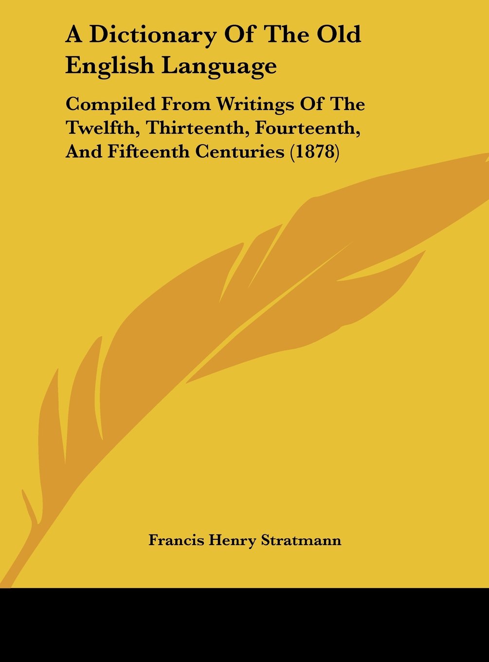 A Dictionary of the Old English Language: Compiled from Writings of the Twelfth, Thirteenth, Fourteenth, and Fifteenth Centuries (1878) Contemporary literature