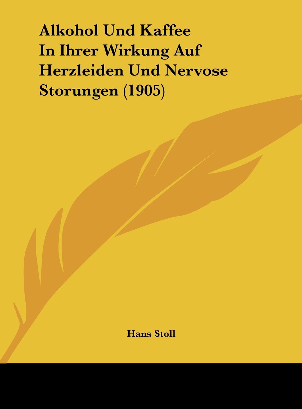 Alkohol Und Kaffee In Ihrer Wirkung Auf Herzleiden Und Nervose Storungen (1905) Contemporary literature