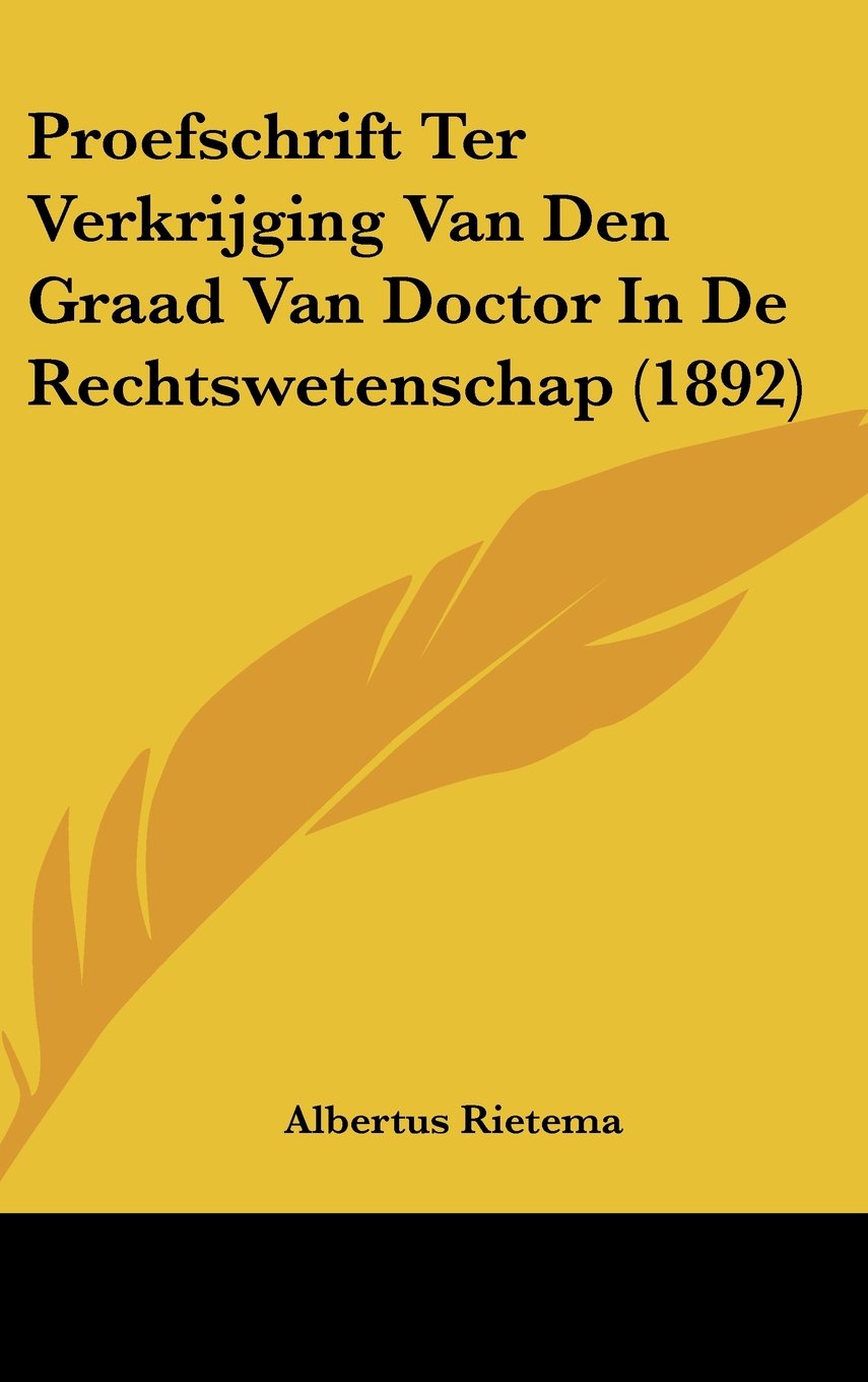 Proefschrift Ter Verkrijging Van Den Graad Van Doctor In De Rechtswetenschap (1892) Contemporary literature