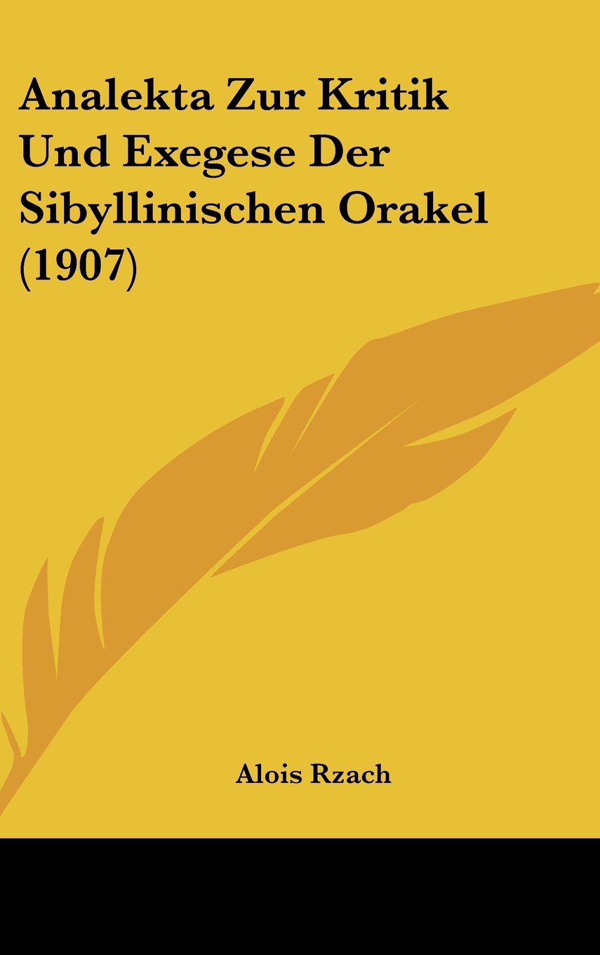 Analekta Zur Kritik Und Exegese Der Sibyllinischen Orakel (1907) Contemporary literature