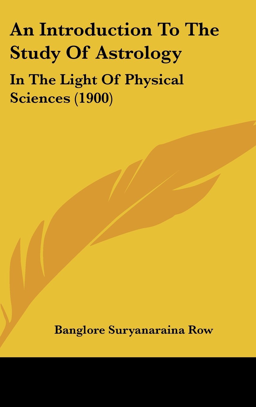 An Introduction To The Study Of Astrology: In The Light Of Physical Sciences (1900) Contemporary literature
