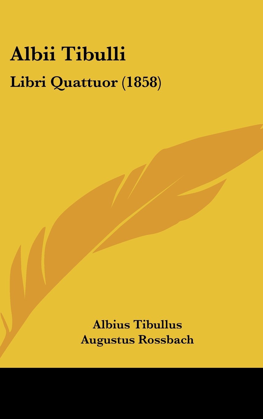 Albii Tibulli: Libri Quattuor (1858) Contemporary literature