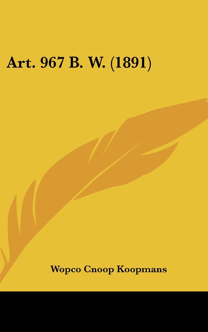 Art. 967 B. W. (1891) Contemporary literature
