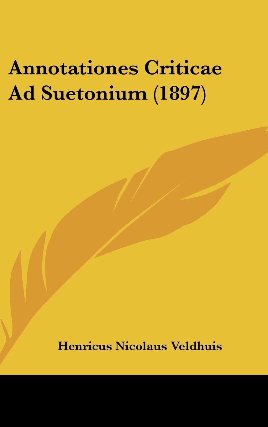 Annotationes Criticae Ad Suetonium (1897) Contemporary literature
