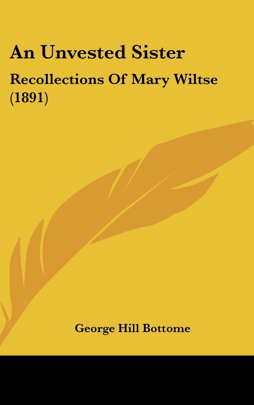 An Unvested Sister: Recollections Of Mary Wiltse (1891) Contemporary literature