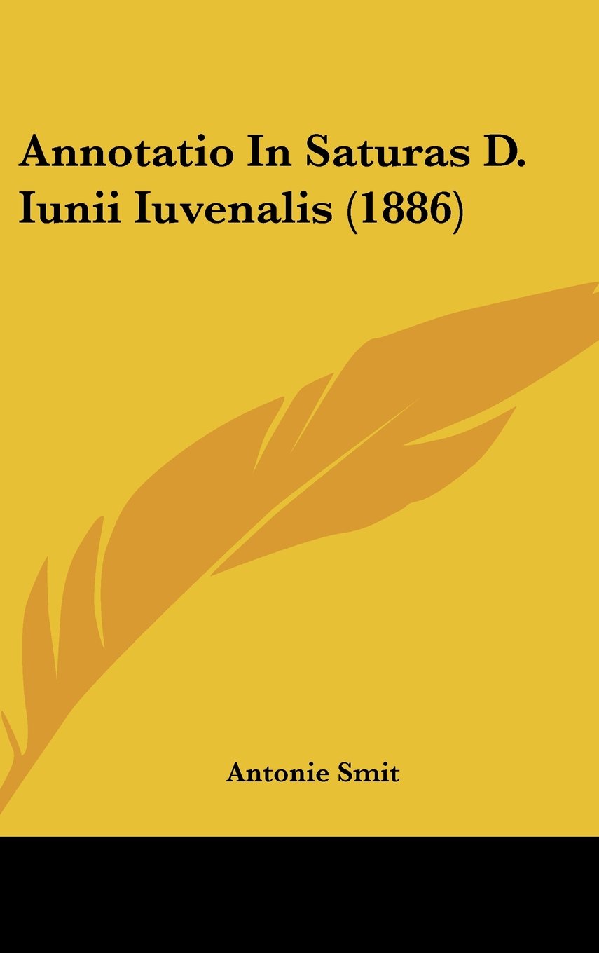 Annotatio In Saturas D. Iunii Iuvenalis (1886) Contemporary literature