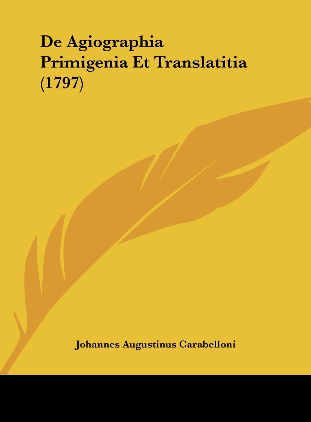 De Agiographia Primigenia Et Translatitia (1797) Contemporary literature