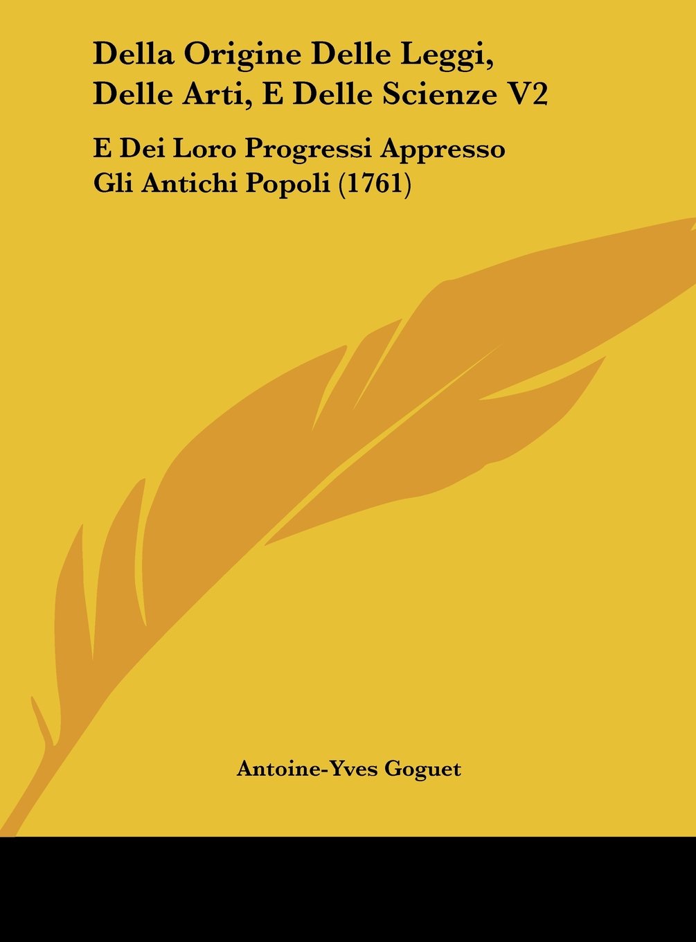 Della Origine Delle Leggi, Delle Arti, E Delle Scienze V2: E Dei Loro Progressi Appresso Gli Antichi Popoli (1761) Contemporary literature