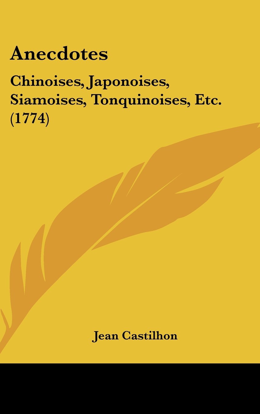 Anecdotes: Chinoises, Japonoises, Siamoises, Tonquinoises, Etc. (1774) Books