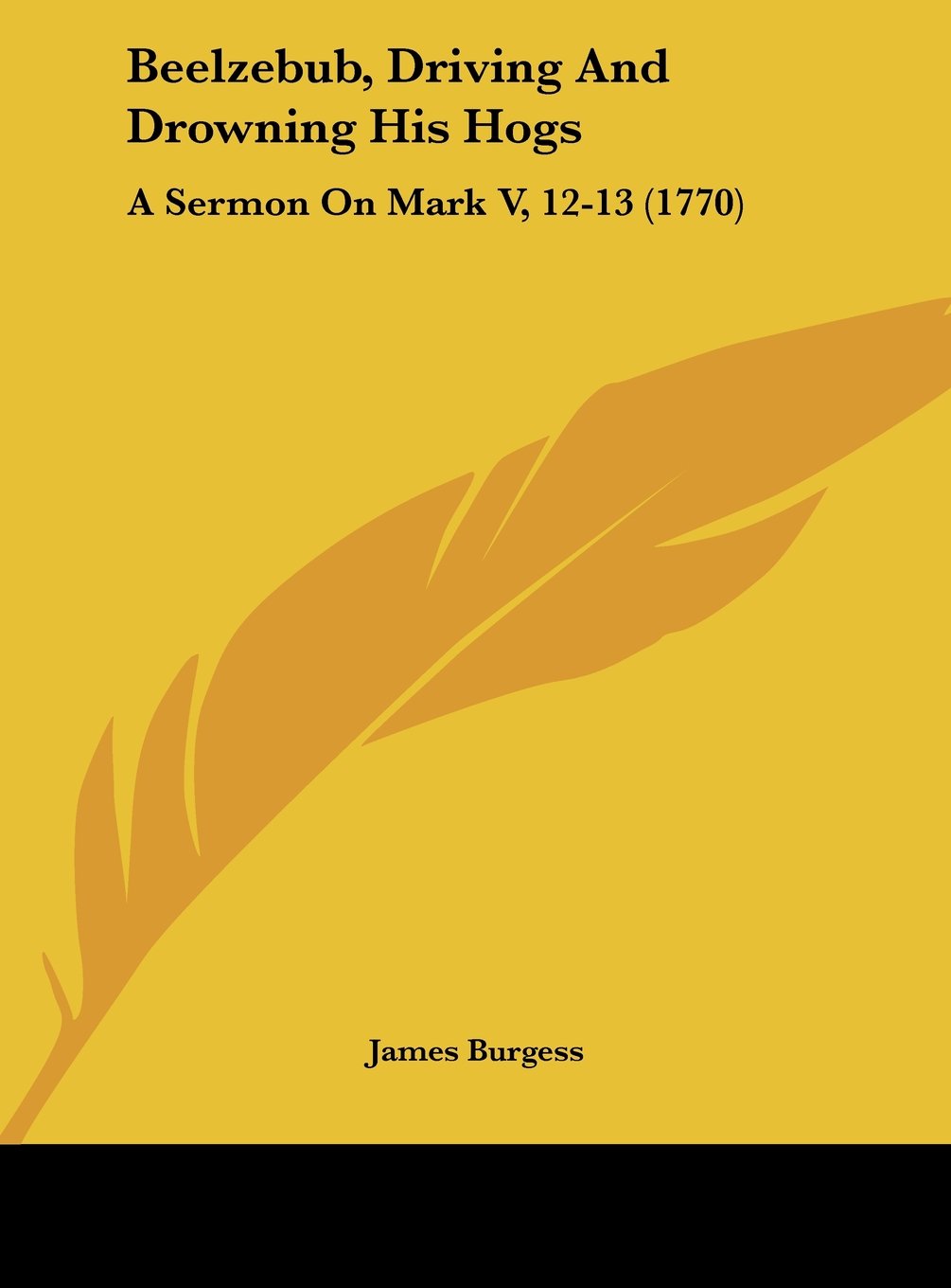 Beelzebub, Driving and Drowning His Hogs: A Sermon on Mark V, 12-13 (1770) Contemporary literature