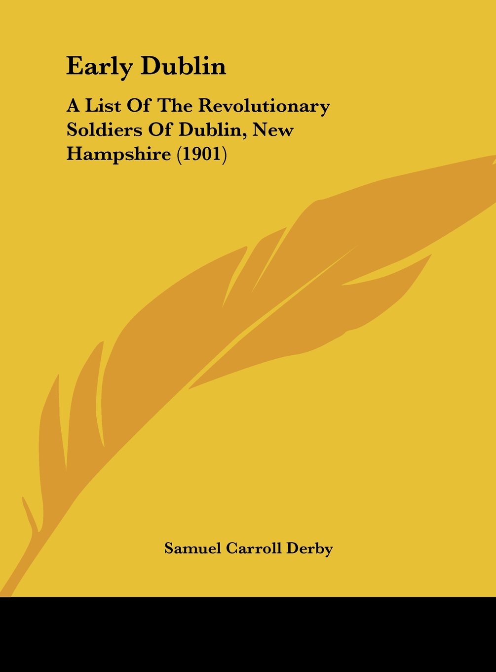 Early Dublin: A List Of The Revolutionary Soldiers Of Dublin, New Hampshire (1901) Contemporary literature Books