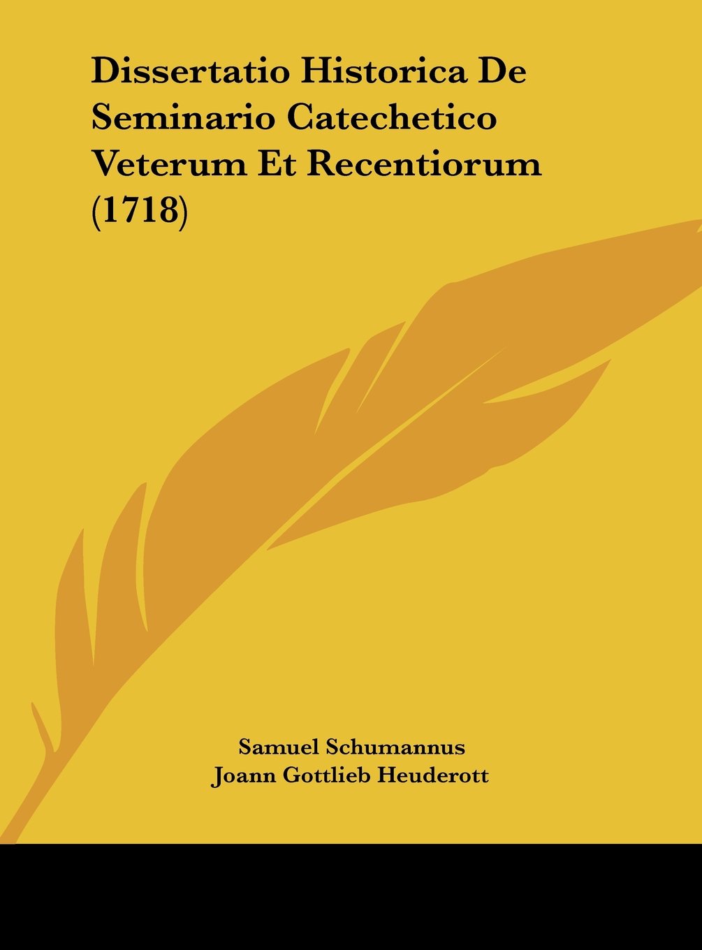 Dissertatio Historica De Seminario Catechetico Veterum Et Recentiorum (1718) Contemporary literature