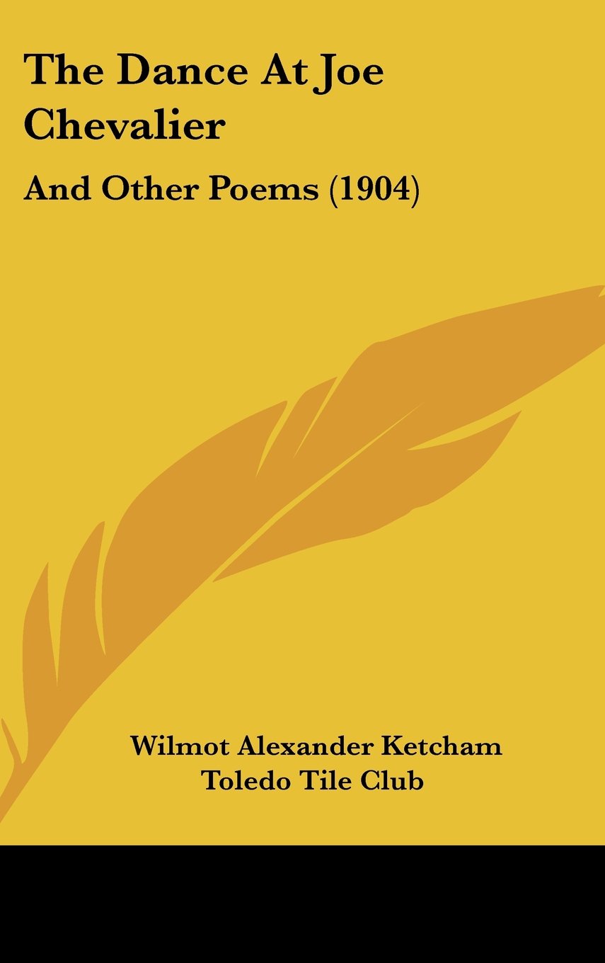The Dance At Joe Chevalier: And Other Poems (1904) Contemporary literature