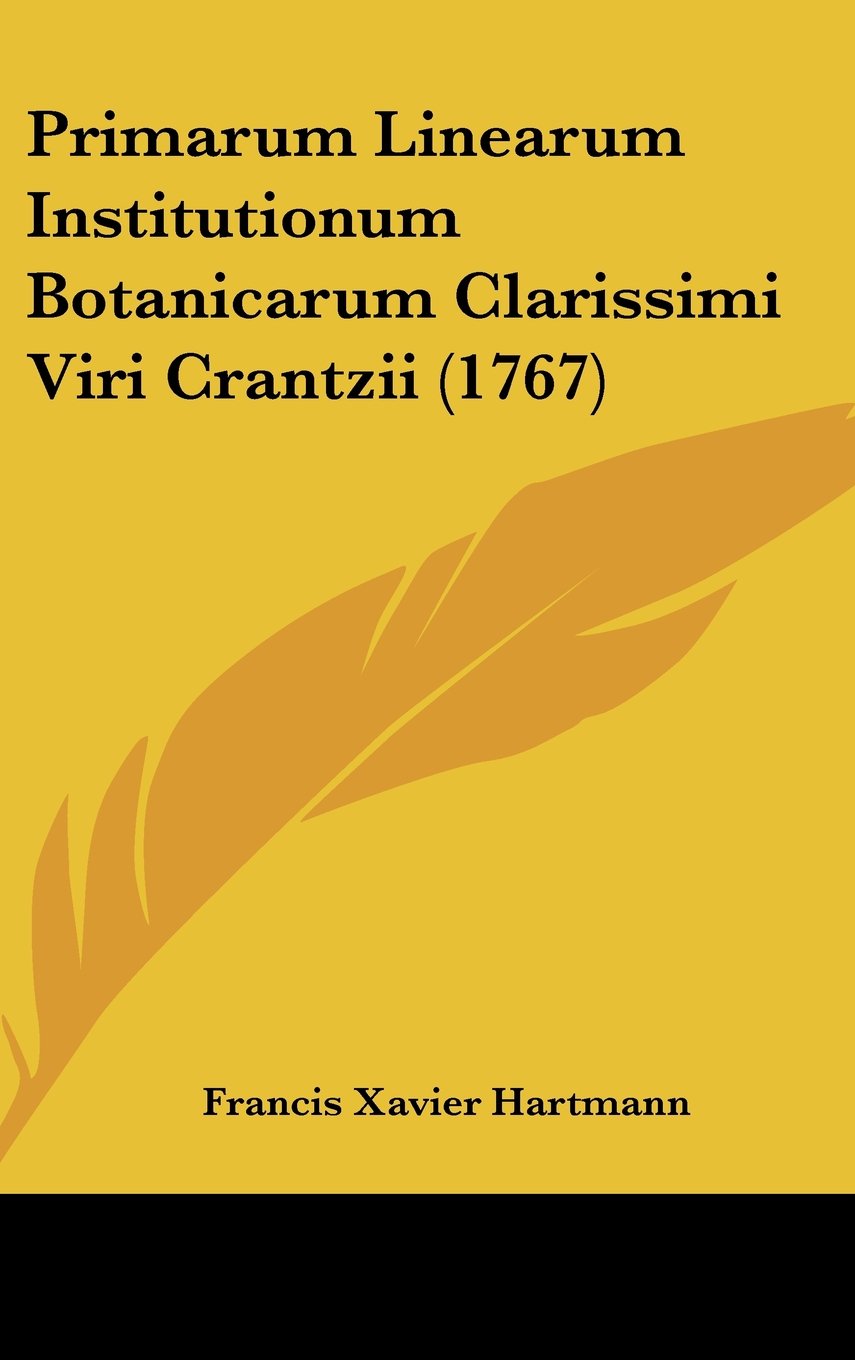 Primarum Linearum Institutionum Botanicarum Clarissimi Viri Crantzii (1767) Contemporary literature