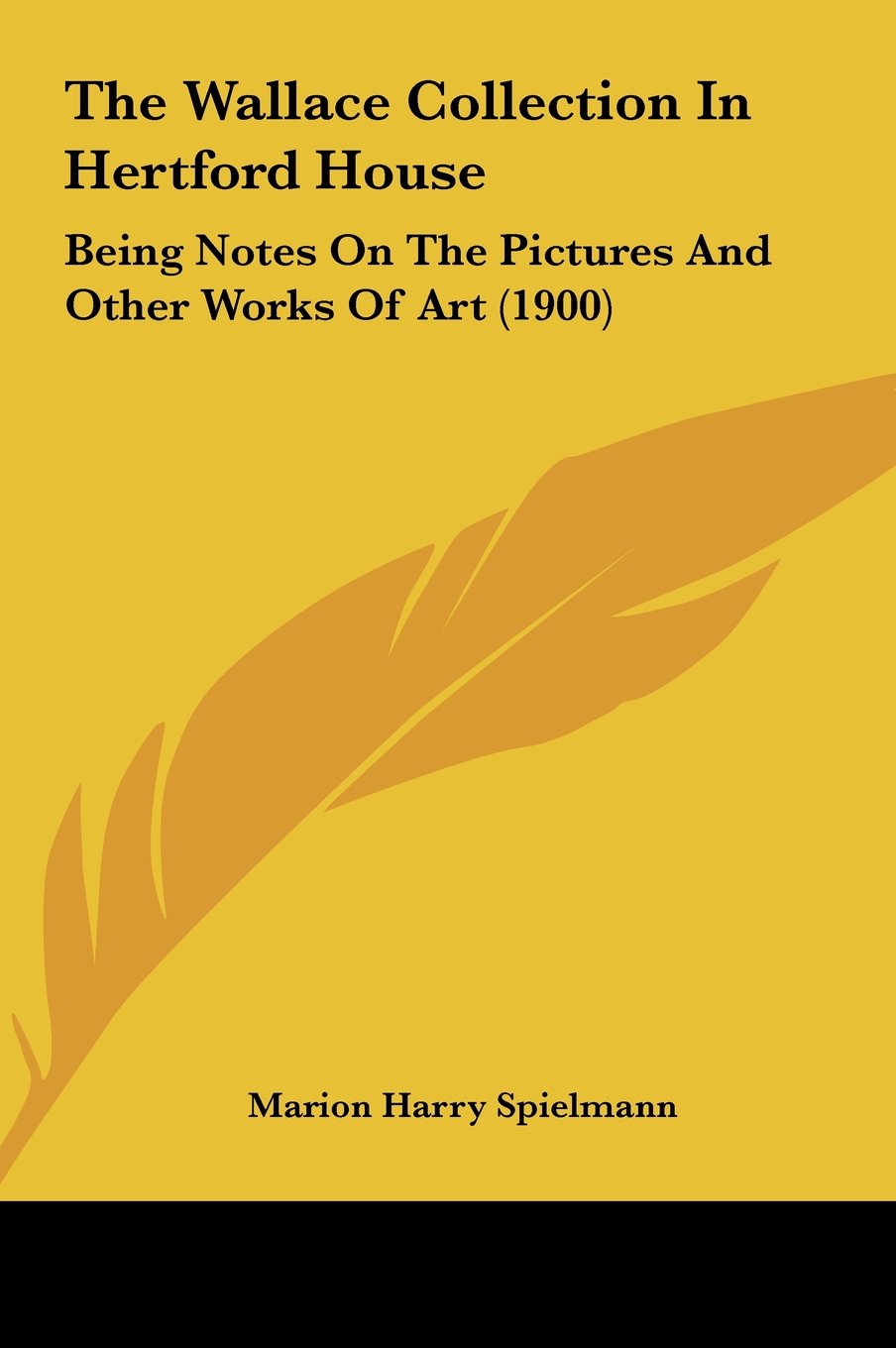 The Wallace Collection In Hertford House: Being Notes On The Pictures And Other Works Of Art (1900) Contemporary literature Books