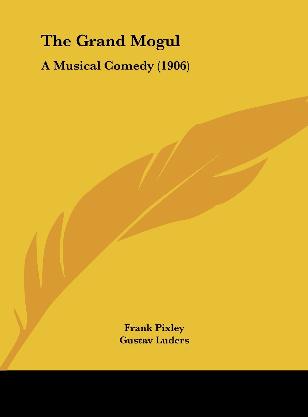 The Grand Mogul: A Musical Comedy (1906) Contemporary literature