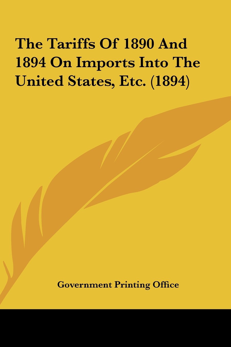 The Tariffs Of 1890 And 1894 On Imports Into The United States, Etc. (1894) Contemporary literature Books
