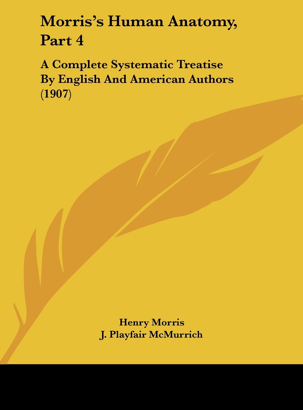 Morris's Human Anatomy, Part 4: A Complete Systematic Treatise by English and American Authors (1907) Contemporary literature