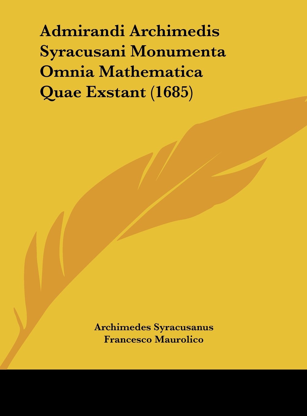 Admirandi Archimedis Syracusani Monumenta Omnia Mathematica Quae Exstant (1685) Contemporary literature