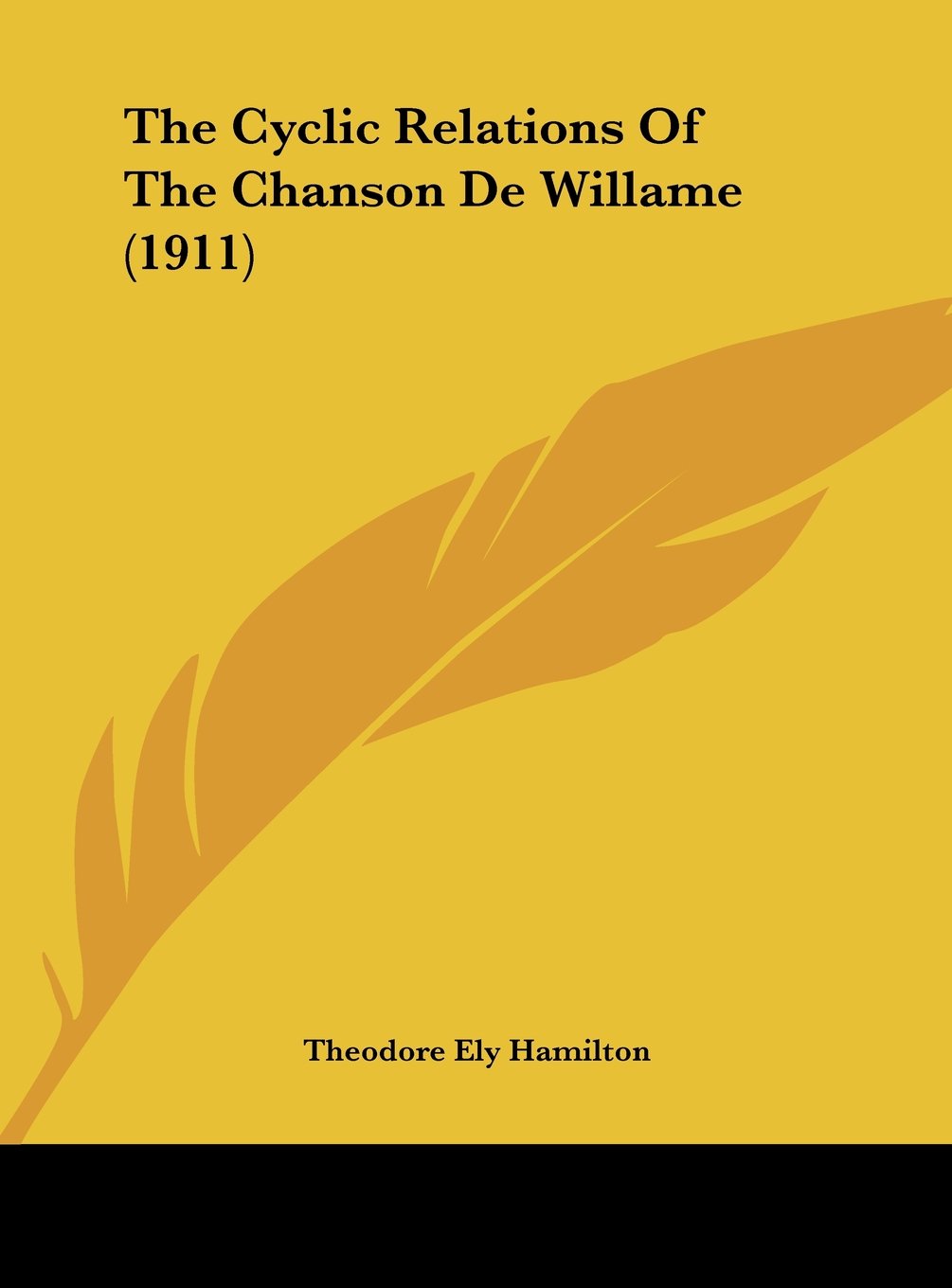 The Cyclic Relations Of The Chanson De Willame (1911) Contemporary literature