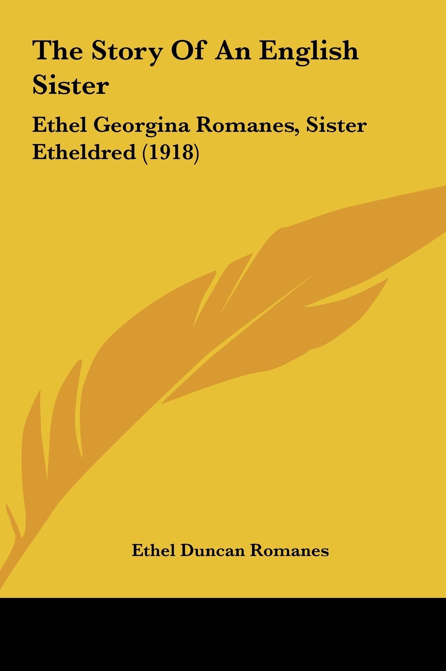 The Story Of An English Sister: Ethel Georgina Romanes, Sister Etheldred (1918) Memories