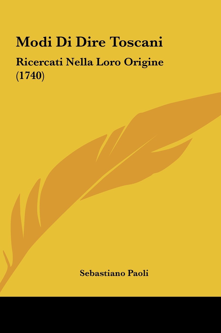 Modi Di Dire Toscani: Ricercati Nella Loro Origine (1740) Contemporary literature