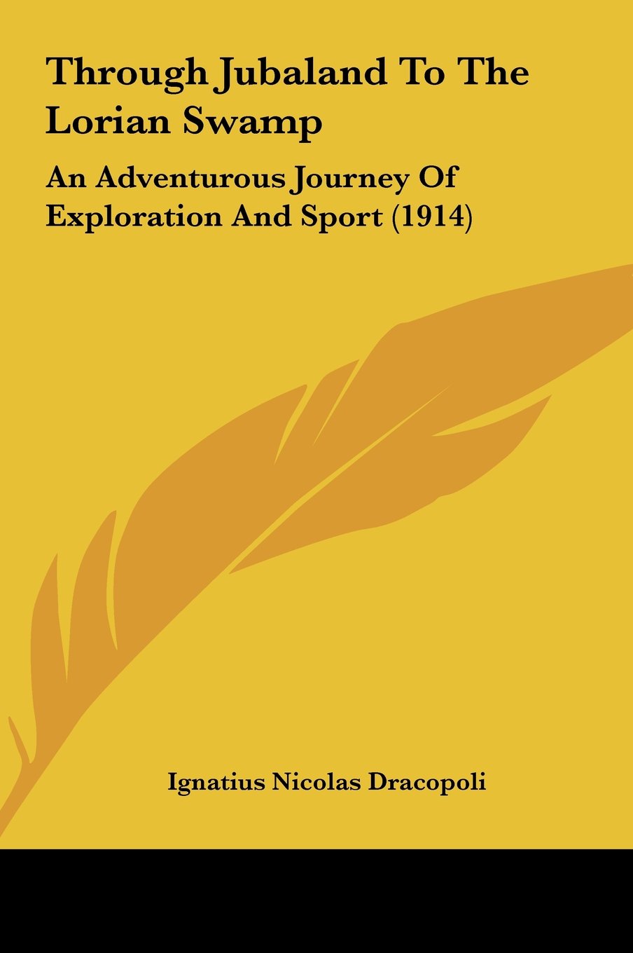 Through Jubaland To The Lorian Swamp: An Adventurous Journey Of Exploration And Sport (1914) Contemporary literature