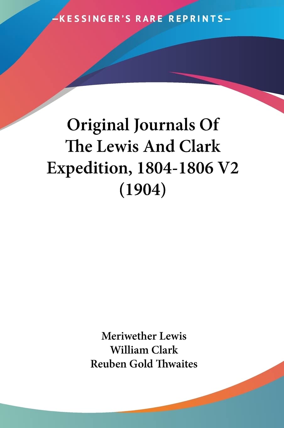 Original Journals Of The Lewis And Clark Expedition, 1804-1806 V2 (1904) Essays & Short Stories
