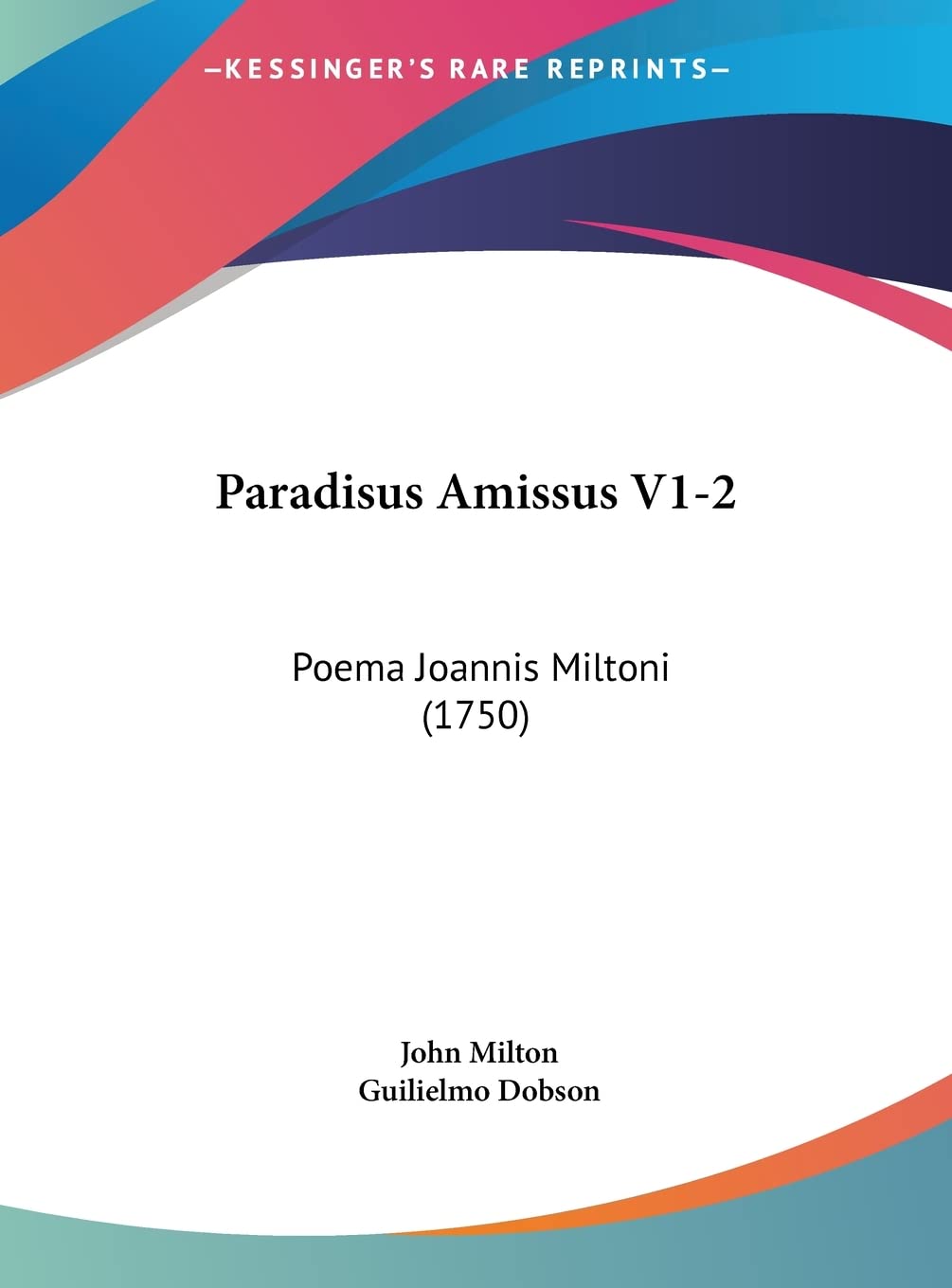 Paradisus Amissus V1-2: Poema Joannis Miltoni (1750) Poetry