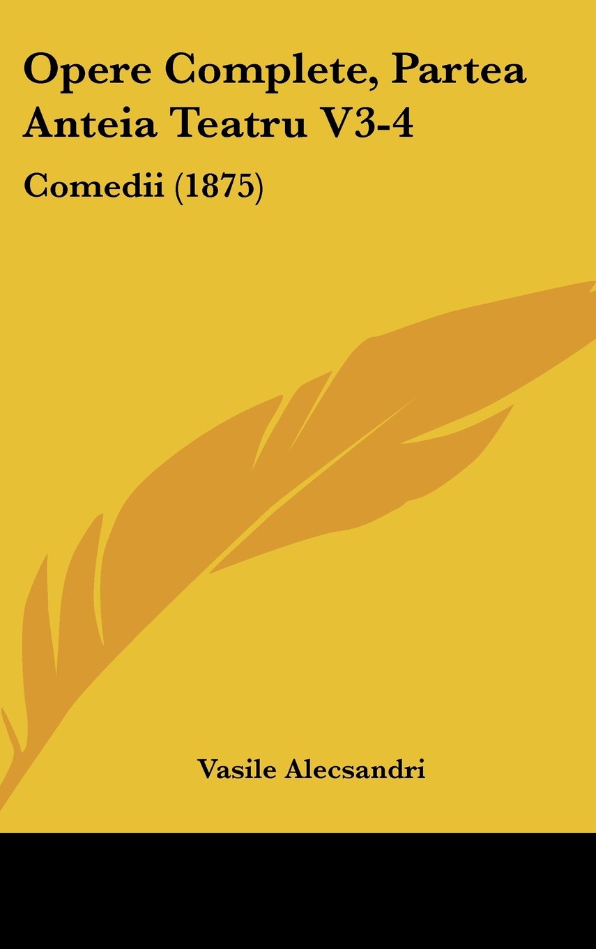 Opere Complete, Partea Anteia Teatru V3-4: Comedii (1875) Contemporary literature