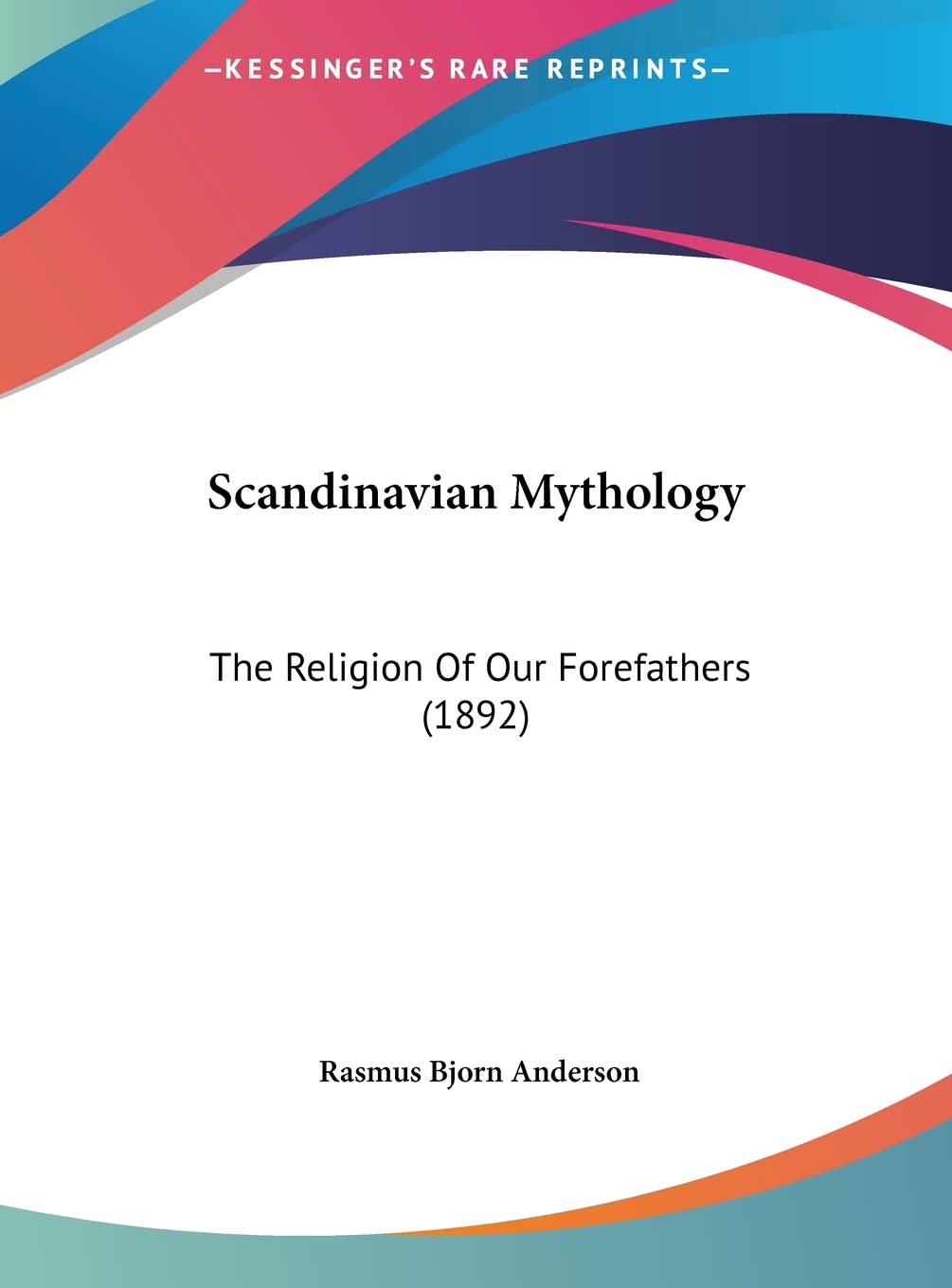 Scandinavian Mythology: The Religion Of Our Forefathers (1892) Science