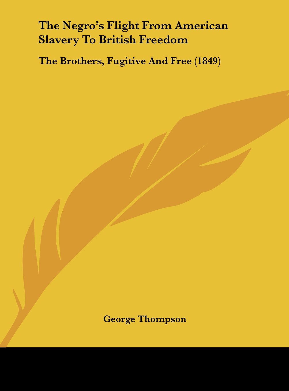 The Negro's Flight from American Slavery to British Freedom: The Brothers, Fugitive and Free (1849) Contemporary literature