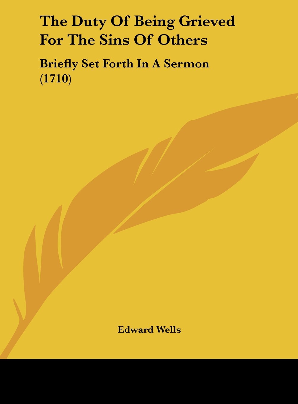 The Duty of Being Grieved for the Sins of Others: Briefly Set Forth in a Sermon (1710) Contemporary literature