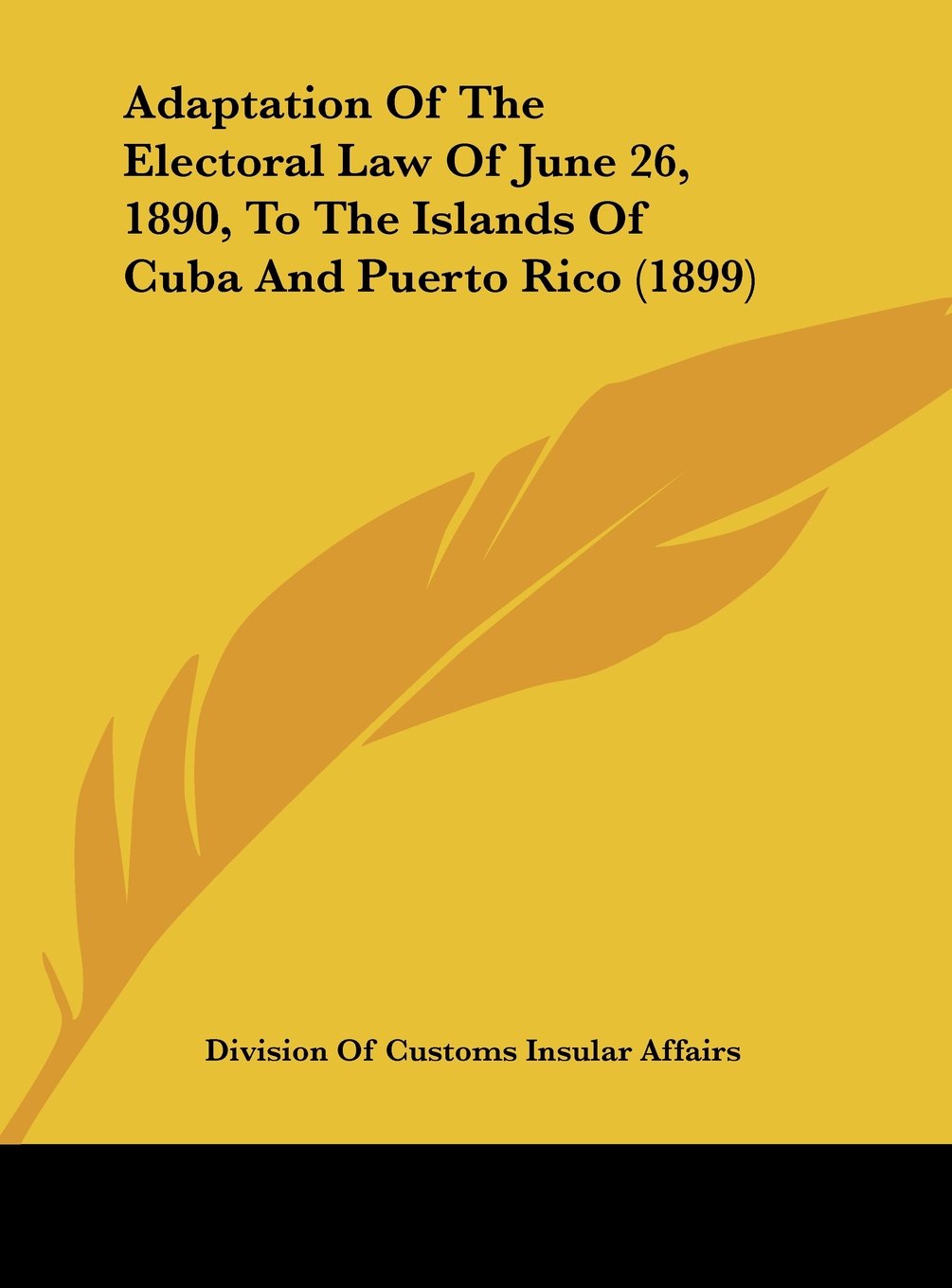 Adaptation Of The Electoral Law Of June 26, 1890, To The Islands Of Cuba And Puerto Rico (1899) Contemporary literature Books