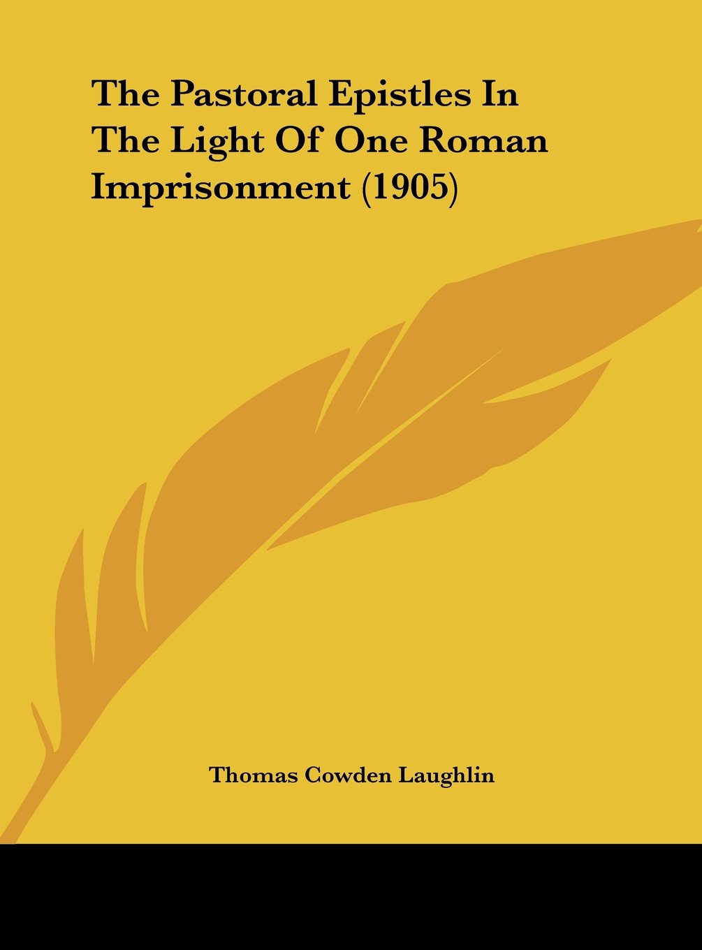 The Pastoral Epistles In The Light Of One Roman Imprisonment (1905) Contemporary literature