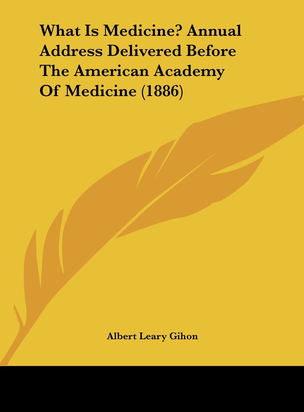 What Is Medicine? Annual Address Delivered Before The American Academy Of Medicine (1886) Contemporary literature Books