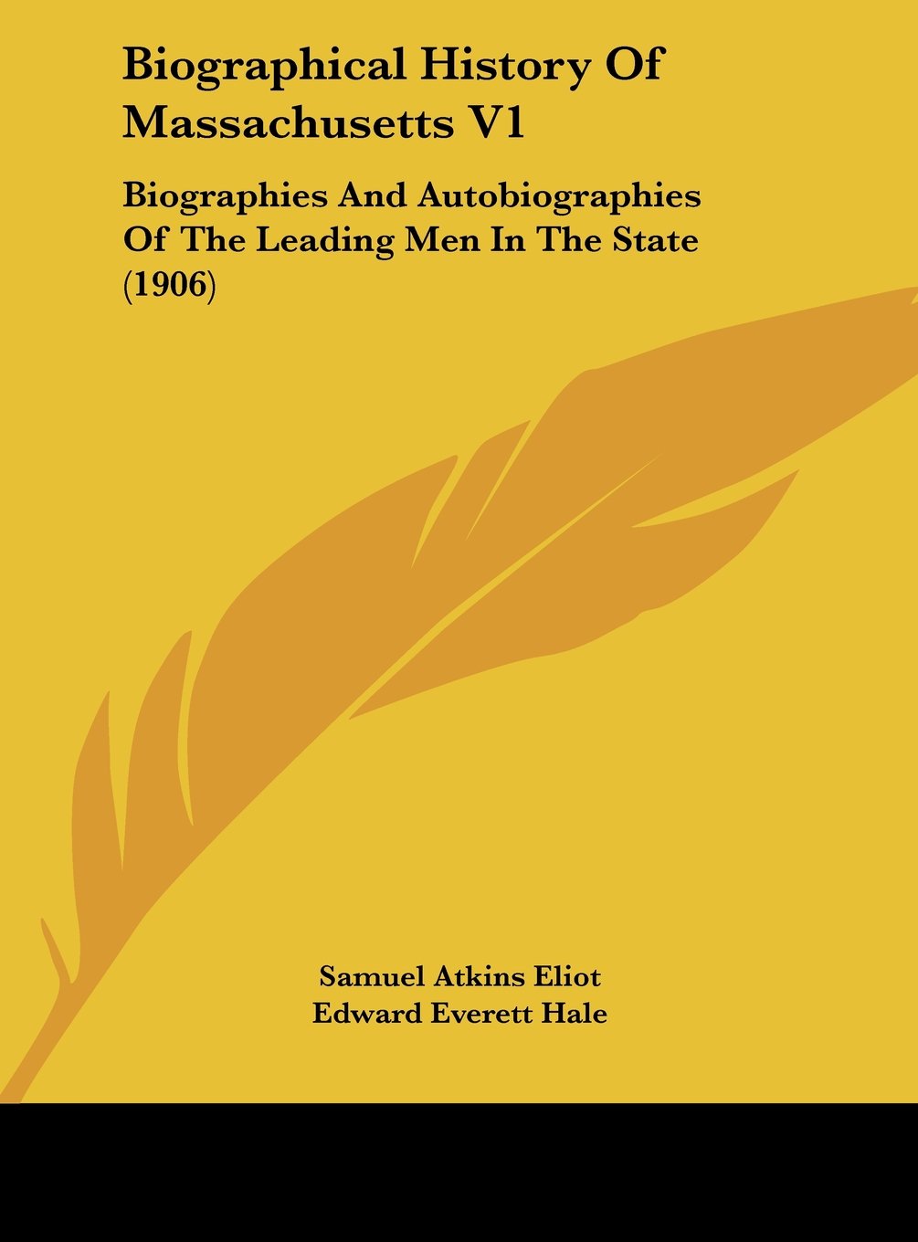 Biographical History Of Massachusetts V1: Biographies And Autobiographies Of The Leading Men In The State (1906) Contemporary literature Books