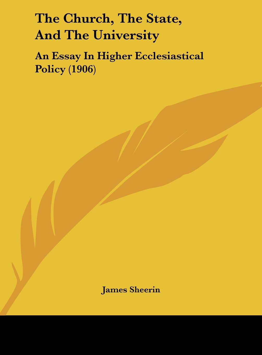 The Church, The State, And The University: An Essay In Higher Ecclesiastical Policy (1906) Contemporary literature