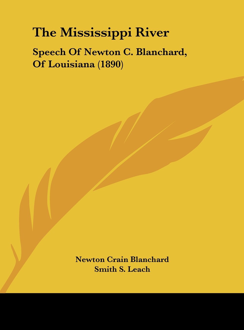 The Mississippi River: Speech Of Newton C. Blanchard, Of Louisiana (1890) Contemporary literature Books