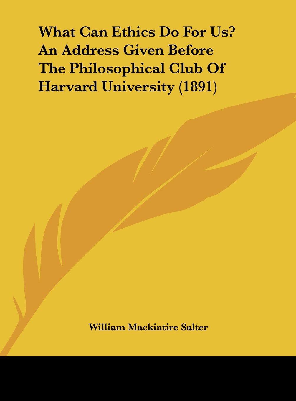 What Can Ethics Do For Us? An Address Given Before The Philosophical Club Of Harvard University (1891) Contemporary literature