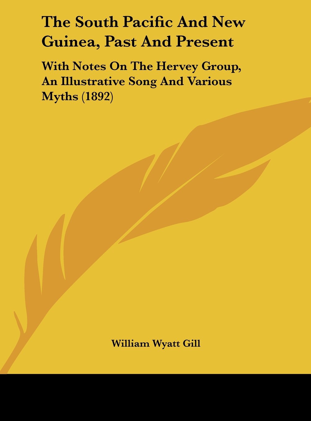 The South Pacific And New Guinea, Past And Present: With Notes On The Hervey Group, An Illustrative Song And Various Myths (1892) Contemporary literature