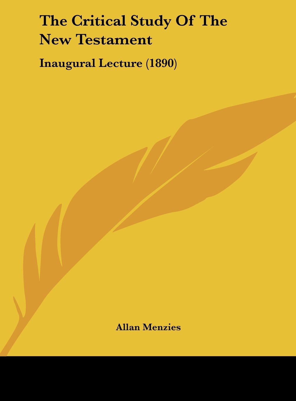 The Critical Study Of The New Testament: Inaugural Lecture (1890) Contemporary literature