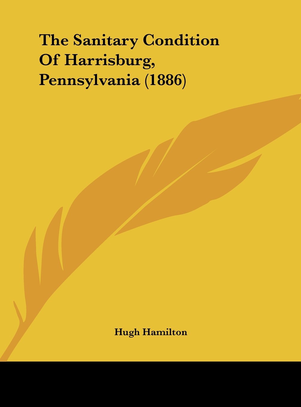 The Sanitary Condition Of Harrisburg, Pennsylvania (1886) Contemporary literature