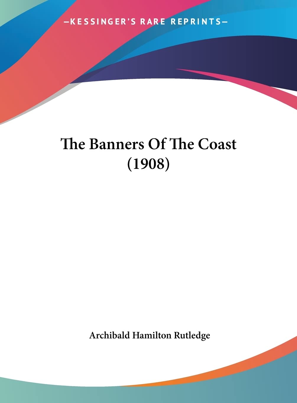The Banners Of The Coast (1908) Contemporary literature
