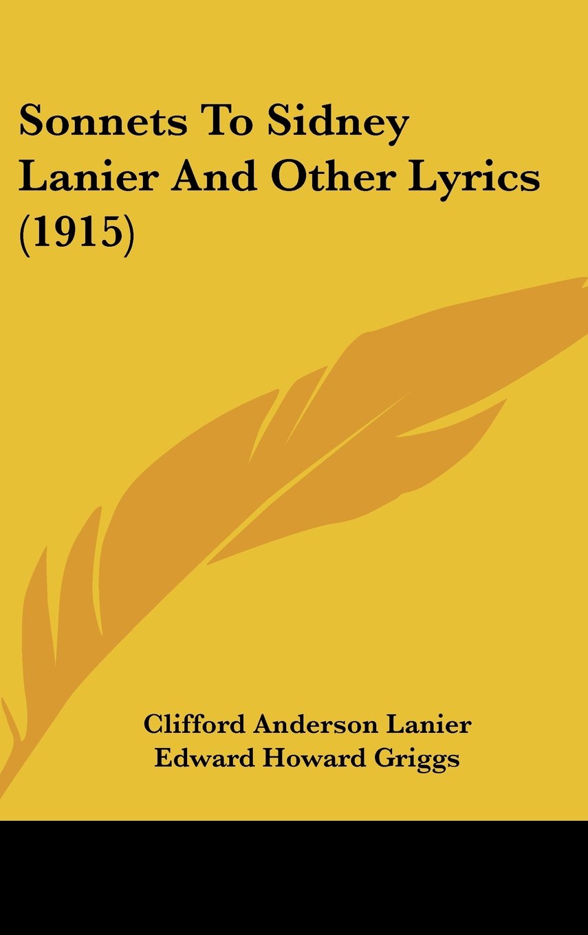 Sonnets To Sidney Lanier And Other Lyrics (1915) Contemporary literature
