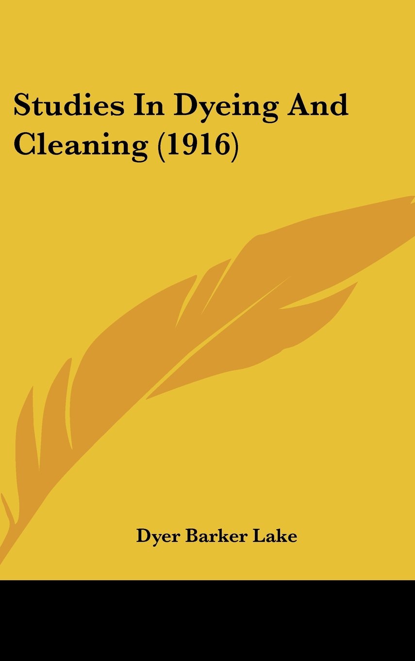 Studies In Dyeing And Cleaning (1916) Contemporary literature